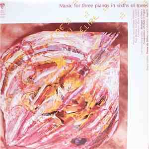 Ivan Wyschnegradsky / Bruce Mather / Jack Behrens - Music For Three Pianos in Sixths Of Tones FLAC