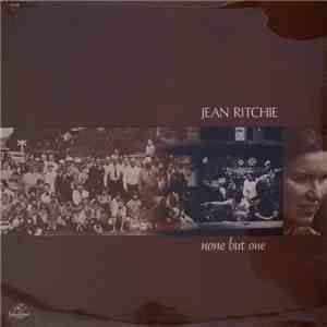 Jean Ritchie - None But One FLAC