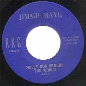 Jimmie Raye - Philly Dog Around The World / Just Can't Take It No More FLAC