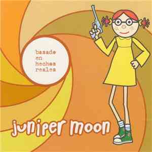 Juniper Moon - Basado En Hechos Reales FLAC