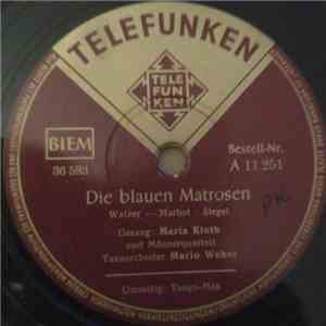 Maria Kloth, Tanzorchester Mario Weber - Die Blauen Matrosen / Tango -Max FLAC