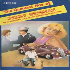Members Of The Benny Goodman Orchestra - The Greatest Hits Of Benny Goodman FLAC