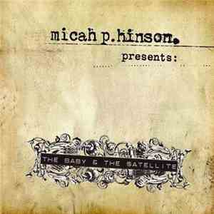 Micah P. Hinson - Presents: The Baby & The Satellite FLAC