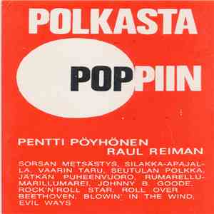 Pentti Pöyhönen / Raul Reiman - Polkasta Poppiin FLAC
