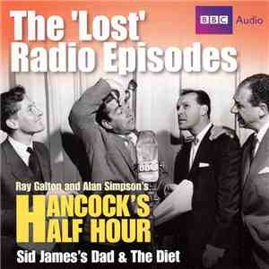 Ray Galton & Alan Simpson, Tony Hancock - Ray Galton And Alan Simpson's Hancock's Half Hour: The 'Lost' Radio Episodes FLAC
