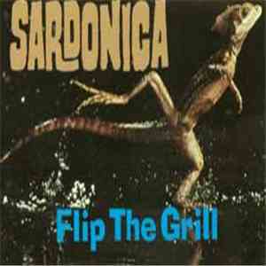 Sardonica - Flip The Grill FLAC