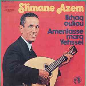 Slimane Azem - Ikhaq Ouliou / Amentasse Mara Yehssel FLAC