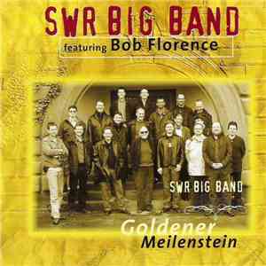 SWR Big Band Featuring Bob Florence - Goldener Meilenstein FLAC