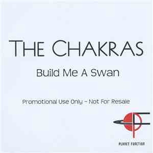 The Chakras  - Build Me A Swan FLAC