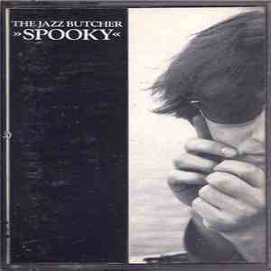 The Jazz Butcher - Spooky FLAC
