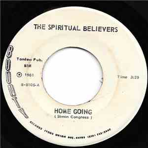 The Spiritual Believers - Home Going / I Thank You Jesus FLAC