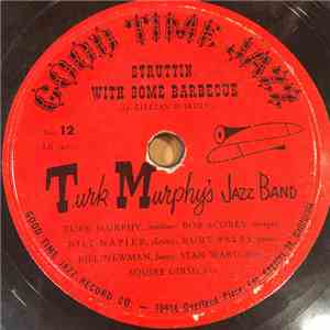 Turk Murphy's Jazz Band - Struttin With Some Barbecue / Waiting For The Robert E. Lee FLAC