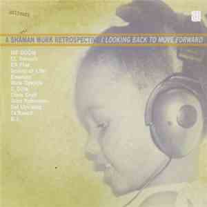 Various - A Shaman Work Retrospective / Looking Back To Move Forward FLAC