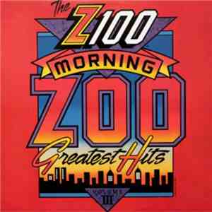 Z100 Morning Zoo - Greatest Hits Volume 3 FLAC