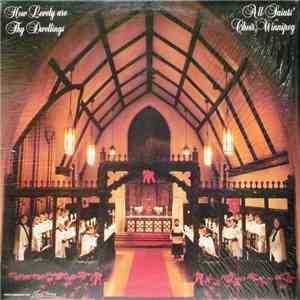 All Saints` Choir, Winnipeg - How Lovely Are Thy Dwellings FLAC