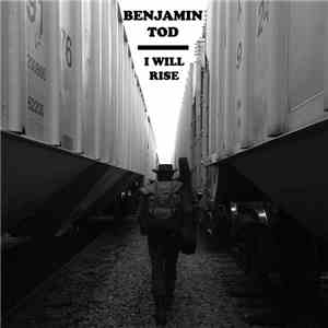Benjamin Tod - I Will Rise FLAC
