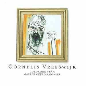 Cornelis Vreeswijk - Guldkorn Från Mäster Cees Memoarer FLAC
