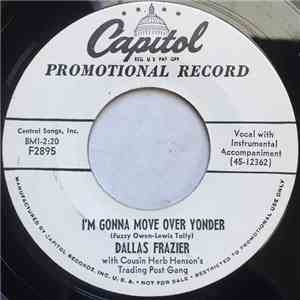 Dallas Frazier With Cousin Herb Henson's Trading Post Gang - I'm Gonna Move Over Yonder FLAC