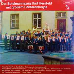 Der Spielmannszug Bad Hersfeld Mit Großem Fanfarenkorps - Der Spielmannszug Bad Hersfeld Mit Großem Fanfarenkorps FLAC