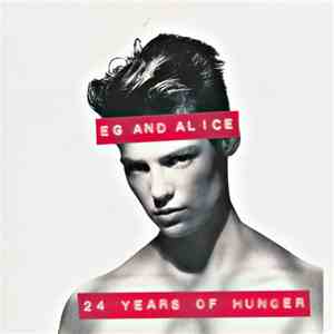 Eg & Alice - 24 Years Of Hunger FLAC
