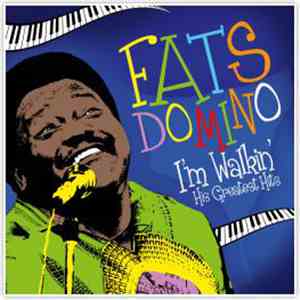 Fats Domino - I'm Walkin' - His Greatest Hits FLAC