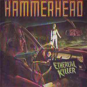 Hammerhead - Ethereal Killer FLAC