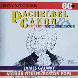 James Galway, Arthur Fiedler, The Boston Pops Orchestra - Pachelbel Canon & Other Baroque Hits FLAC