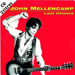John Cougar Mellencamp - Last Chance FLAC