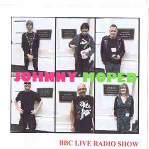 Johnny Moped - BBC Live Radio Show FLAC
