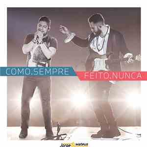 Jorge & Mateus - Como. Sempre Feito. Nunca FLAC