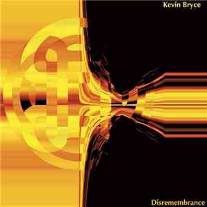 Kevin Bryce - Disrememberance FLAC