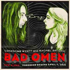 Lonesome Wyatt And Rachel Brooke - Bad Omen FLAC