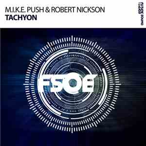 M.I.K.E. Push & Robert Nickson - Tachyon FLAC