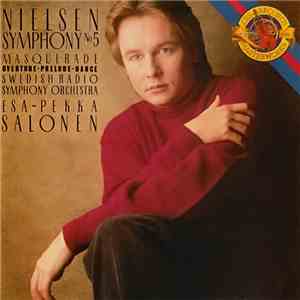 Nielsen, Swedish Radio Symphony Orchestra, Esa-Pekka Salonen - Symphony No 5 / Masquerade (Overture • Prelude • Dance) FLAC