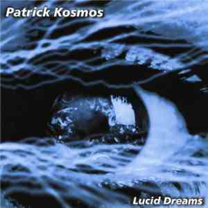 Patrick Kosmos - Lucid Dreams FLAC