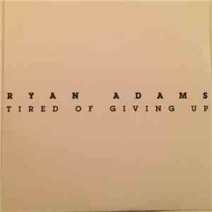 Ryan Adams - Tired Of Giving Up FLAC