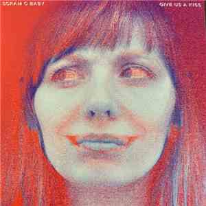 Scram C Baby - Give Us A Kiss FLAC