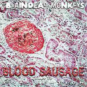 The Braindead Monkeys - Blood Sausage FLAC