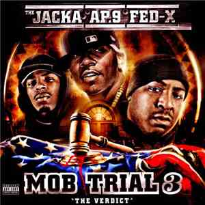 The Jacka, AP.9 & Fed-X - Mob Trial 3: The Verdict FLAC
