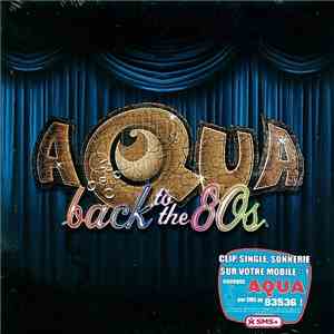 Aqua - Back To The 80s FLAC