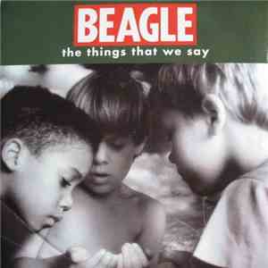 Beagle  - The Things That We Say FLAC
