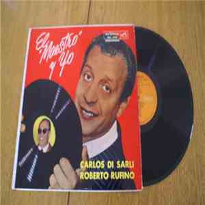 Carlos Di Sarli, Roberto Rufino - El maestro y yo FLAC