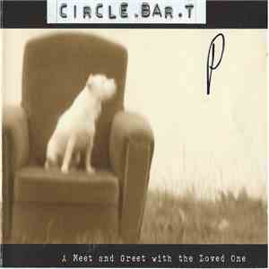 Circle.Bar.T - A Meet And Greet With The Loved One FLAC