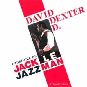 David Dexter D. - L'Histoire De Jack Le Jazzman FLAC
