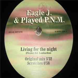 Eagle J. & Played P.N.M. - Living For The Night FLAC