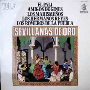 El Pali, Amigos De Gines, Los Marismeños, Los Hermanos Reyes, Los Romeros De La Puebla - Sevillanas De Oro, Vol. 5 FLAC