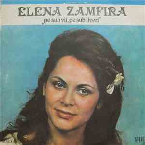 Elena Zamfira - Pe Sub Vii, Pe Sub Livezi FLAC