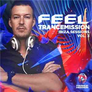 Feel - Trancemission Ibiza Session Vol. 3 FLAC