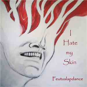 Feutus-Lapdance - I Hate my Skin FLAC
