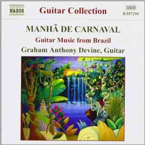 Graham Anthony Devine - Guitar Music From Brazil FLAC